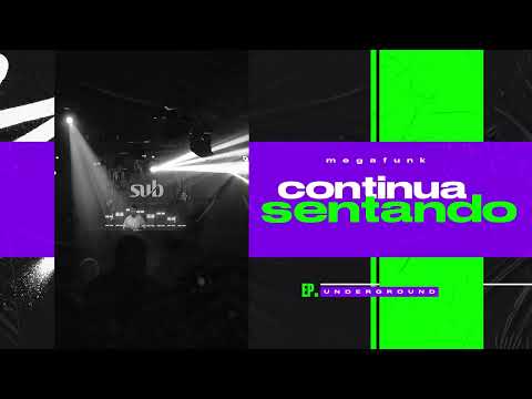 MEGA FUNK - CONTINUA SENTANDO - TAI Digital (EP. UNDERGROUND)