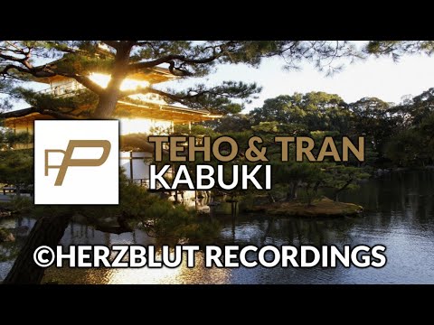 Teho & Tran - Kabuki [Original Mix]