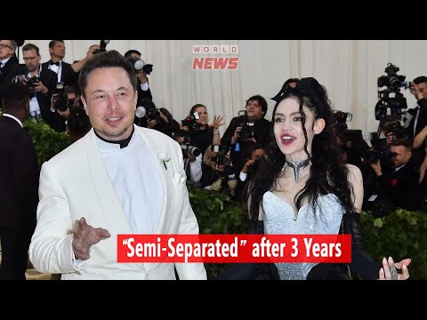 Elon Musk and Grimes " Semi - Separated " after Three Years