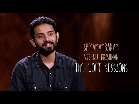 Shyamambaram | Vishnu Krishnan | The Loft Sessions @wonderwallmedia