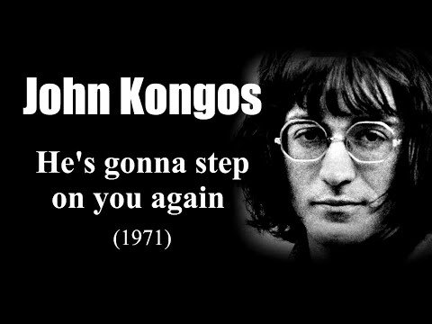 John Kongos - He's gonna step on you again (1971)