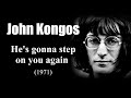 John Kongos - He's gonna step on you again (1971)