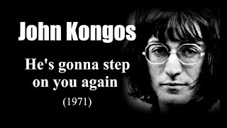John Kongos - He's gonna step on you again (1971)
