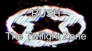 RUSH - The Twilight Zone (Lyric Video)