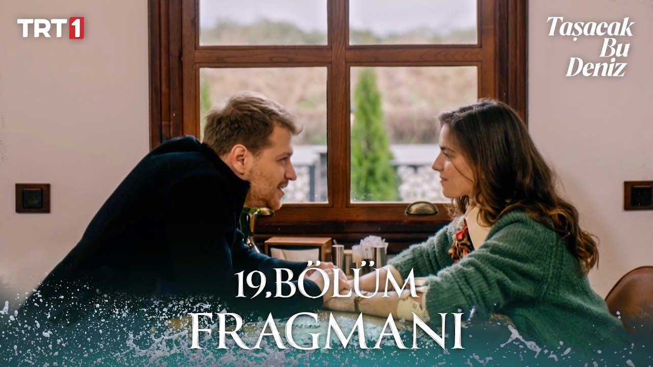 Taşacak Bu Deniz 19.Bölüm Fragmanı