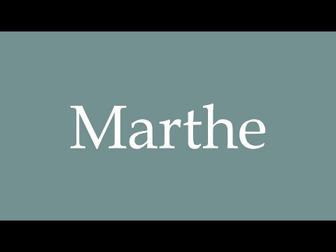 How to Pronounce ''Marthe'' Correctly in French