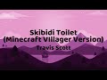Travis Scott - Skibidi Toilet (Minecraft VIllager Version) (Lyrics)