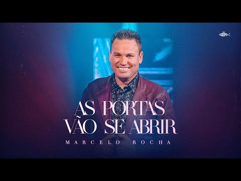Marcelo Rocha - As Portas Vão Se Abrir | Clipe Oficial