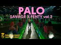PALO | SAVAGE X FENTY vol.2