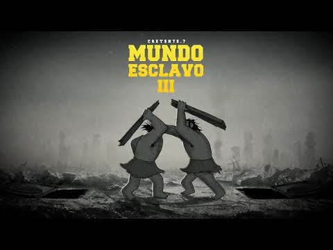MUNDO ESCLAVO 3 - Creyente.7 (La Guerra)