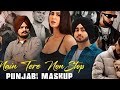 NAIN TERE NON STOP PUNJABI MASHUP LOFI REMIX
