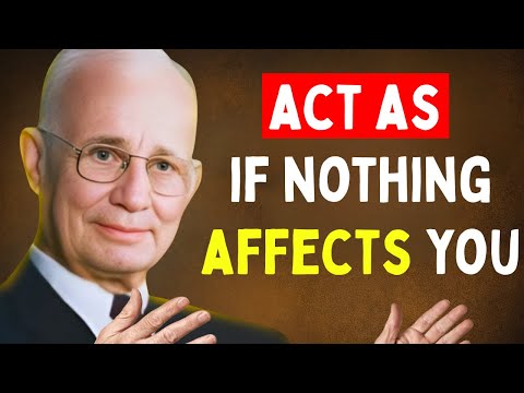 Learn To Act As If Nothing Bothers You | Napoleon Hill