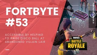 Fortbyte #53: How To Raise The Disco Ball At Abandoned Villain Lair