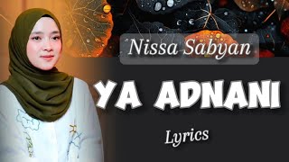 Download lagu Ya Adnani || Sholawat Merdu [Lirik Arabic] || Nissa Sabyan mp3