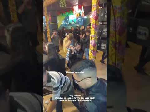 Suzy Barbosa na abertura da casa de farinha  | Cacimba de Dentro-PB. #casadefarinha #sãojoão2026