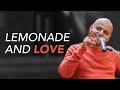 Lemonade And Love What S The Relation GaurGopalDas