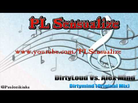 DirtyLoud Vs. Alex Mind - Dirtymind (Original Mix)