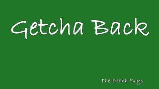 Getcha Back The Beach Boys Lyrics