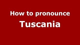 How to pronounce Tuscania