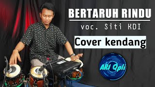 Download lagu BERTARUH RINDU - Siti KDI // Cover Kendang mp3