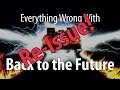 Re-Issue: Everything Wrong With Back To The Future