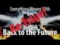 Re-Issue: Everything Wrong With Back To The.