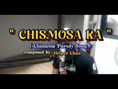 Chismosa ka (parody song)