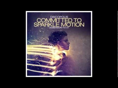 Discopolis - Committed To Sparkle Motion (Dubvision Remix)