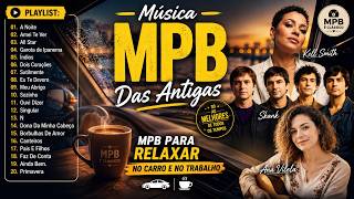Melhores Músicas MPB - Música Popular Brasileira - Ana Carolina, Nando Reis, Rita Lee, Tim Maia