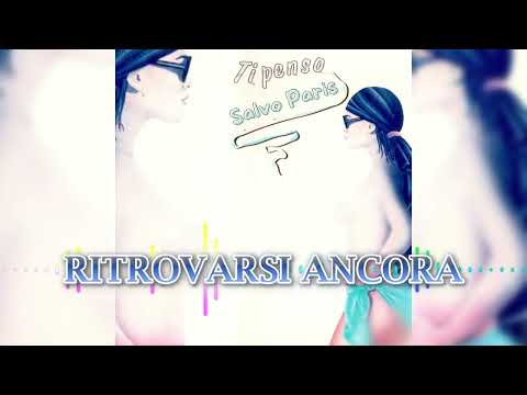 Salvo Paris - Ritrovarsi Ancora (Ufficiale)