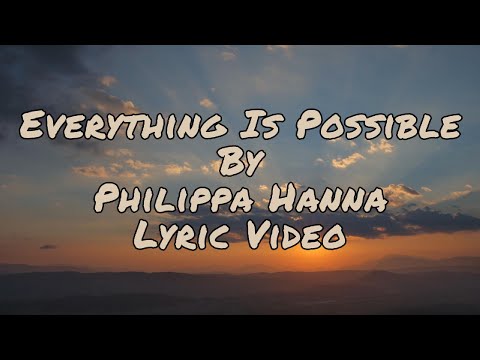 Everything Is Possible (Lyric Video) - Philippa Hanna