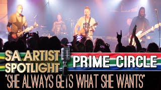 Prime Circle  &quot;She always gets what she wants&quot; -  SA Artist Spotlight