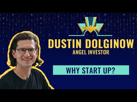 Why Start Up? By Dustin Dolginow, Angel Investor - YouTube