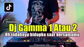 Download lagu DJ OH INDAHNYA HIDUPKU SAAT BARSAMAMU TIKTOK - DJ GAMMA 1 ATAU 2 mp3