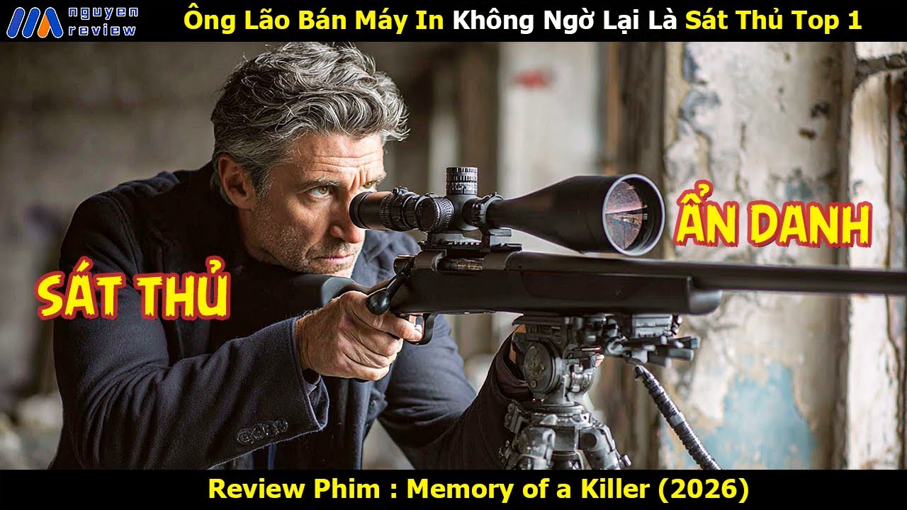 [Review Phim] Ông Lão Bán Máy In Không Ngờ Lại Là Sát Thủ Top 1
