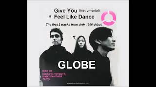 "Feel Like Dance" (with "Give You" Intro) by Globe.