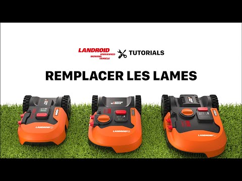 REMPLACER LES LAMES WORX LANDROID 2019 - Français - worx.com