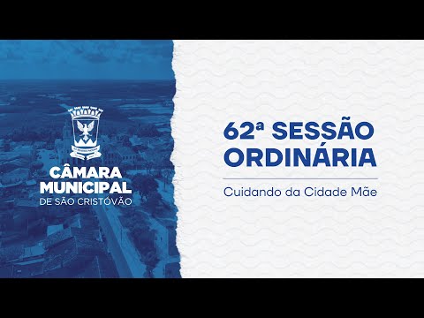 62ª SESSÃO ORDINÁRIA DE 2025 | Câmara Municipal de São Cristóvão