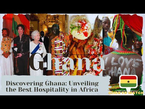 Discovering Ghana: Unveiling the Best Hospitality in Africa