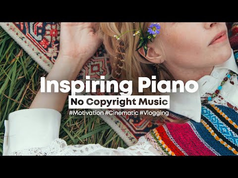 [background music] unbound - inspiring piano (for dreamers & lovers!) | emotional no copyright music
