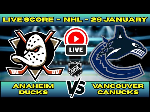 🔴 LIVE: Anaheim Ducks at Vancouver Canucks | NHL Scoreboard | Jan 29 | Pacific Division Clash