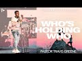 Who's Holding Who l Pastor Travis Greene l Forward City Church
