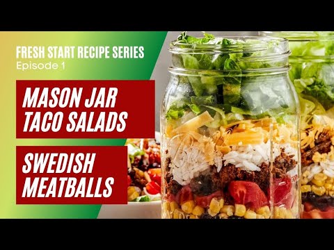 Mason Jar Taco Salads & Swedish Meatballs Recipes