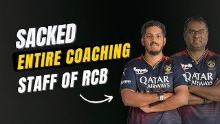 RCB sacked the entire coaching staff | IPL 2024 Squad