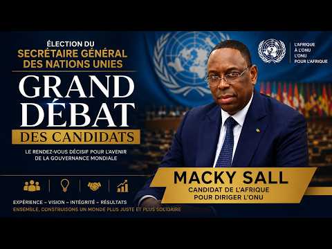 🛑 DIRECT– Macky Sall au Grand Débat des candidats au poste de Secrétaire général de l'ONU