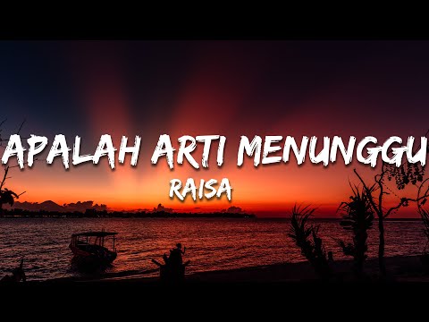 Raisa - Apalah Arti Menunggu (Lirik/Lyrics)
