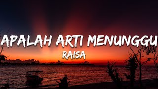 Download lagu Raisa - Apalah Arti Menunggu (Lirik/Lyrics) mp3