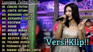 Download lagu 'CINCIN PUTIH' LUSYANA JELITA ADELLA FULL ALBUM PILIHAN | VERSI VIDIO KLIP! mp3