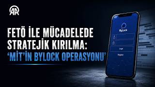 FETÖ ile mücadelede stratejik kırılma: "MİT'in ByLock operasyonu"