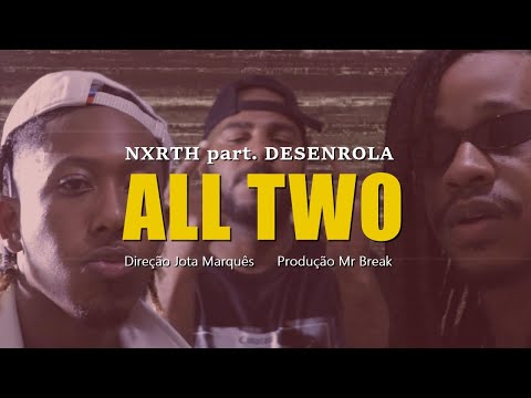 NXRTH feat. DESENROLA "All Two" (prod. Mr Break) (dir. Jota Marques)